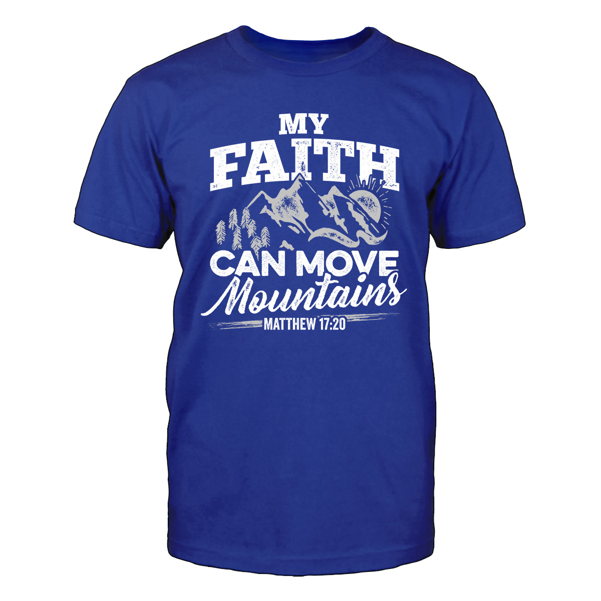 My Faith Can Move Mountains T-Shirt
