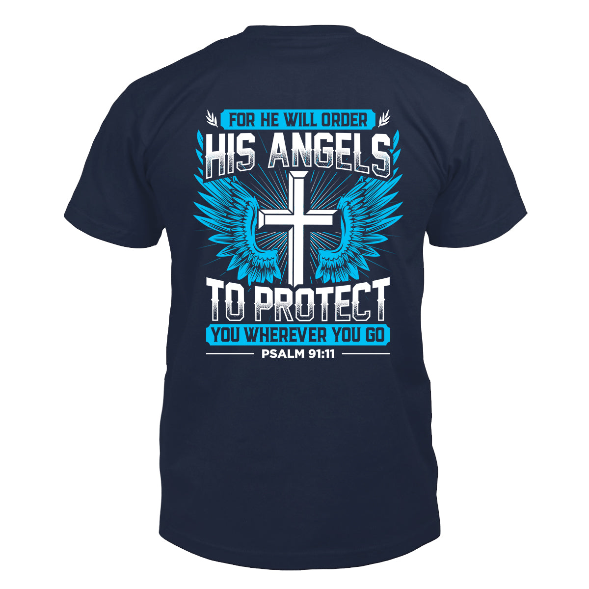 He Will Order His Angels T-Shirt