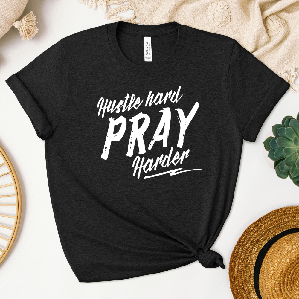Hustle Hard Pray Harder Women's T-Shirt