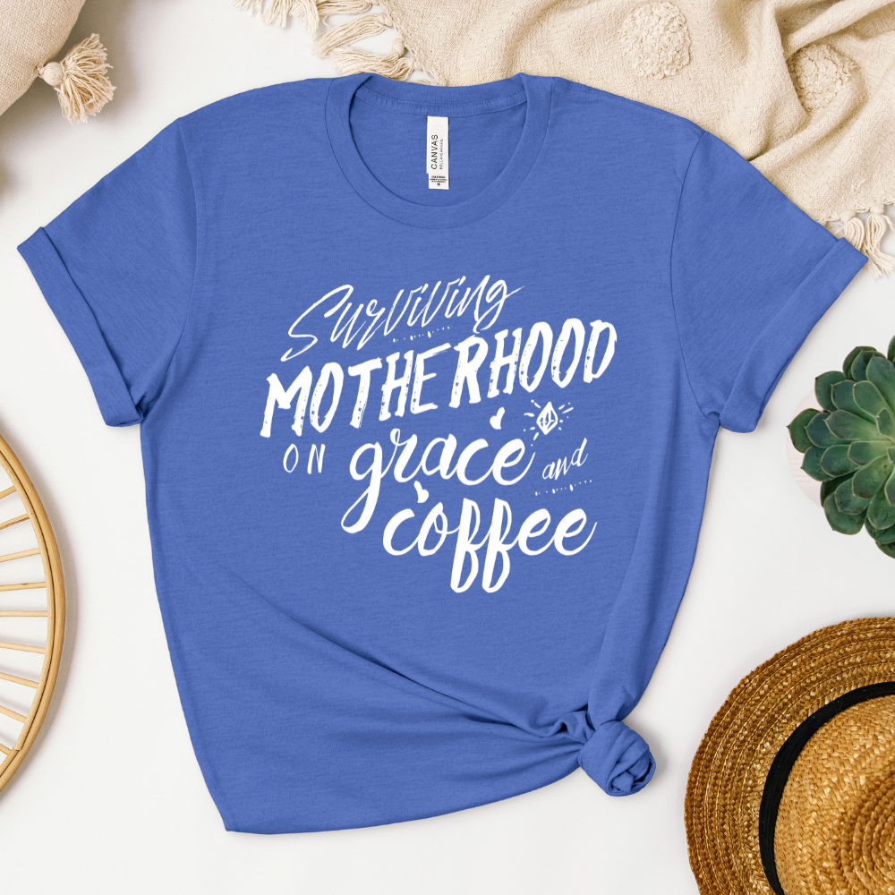 Surviving Motherhood On Grace And Coffee Women's T-Shirt