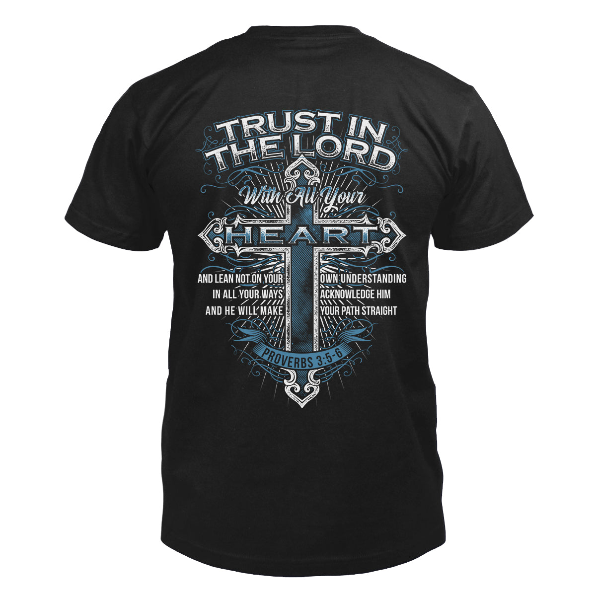 Trust in the Lord - With All Your Heart T-Shirt