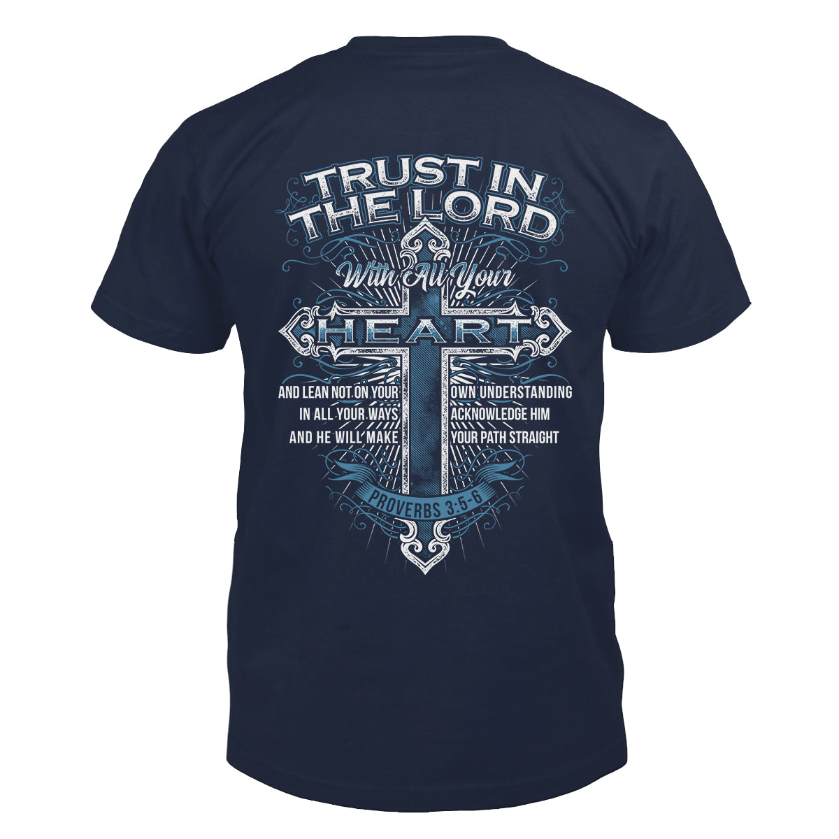 Trust in the Lord - With All Your Heart T-Shirt