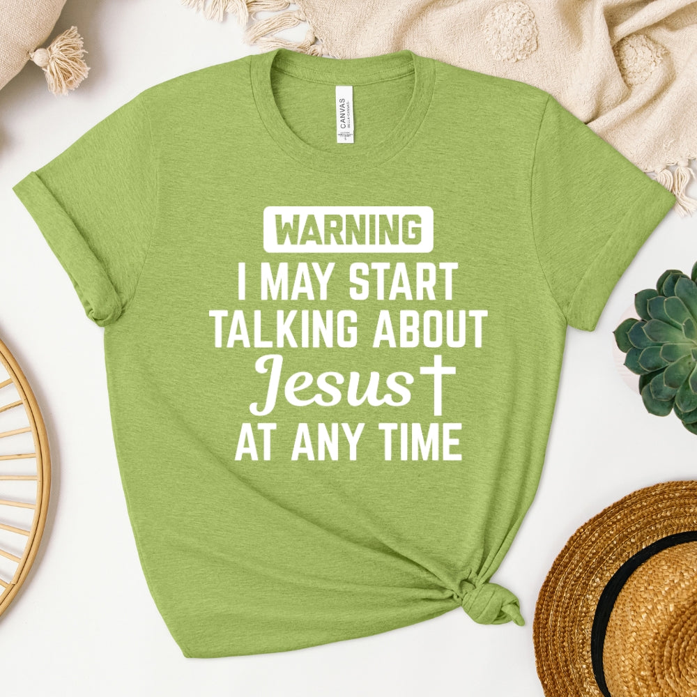 Warning! I May Start Talking About Jesus.. Women's T-Shirt