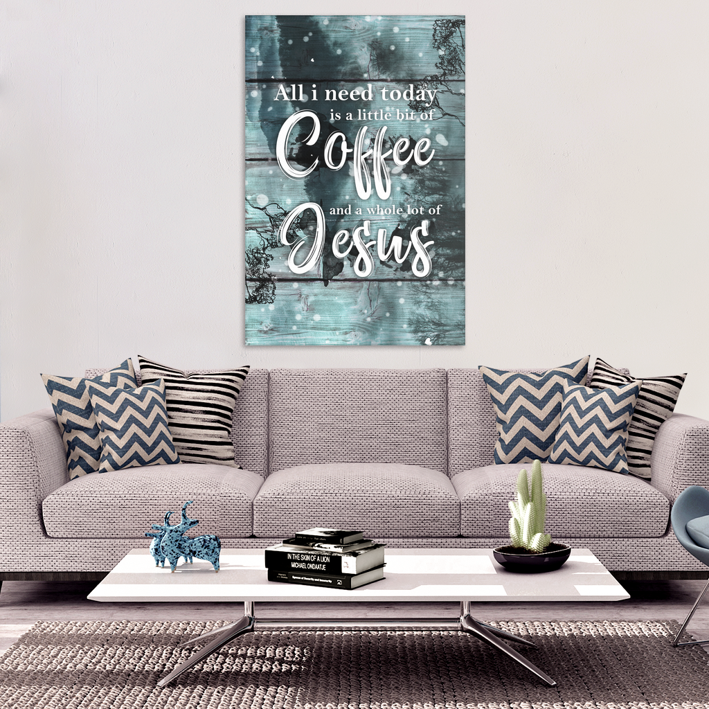 "All I Need Today - Coffee & Jesus" Premium Canvas