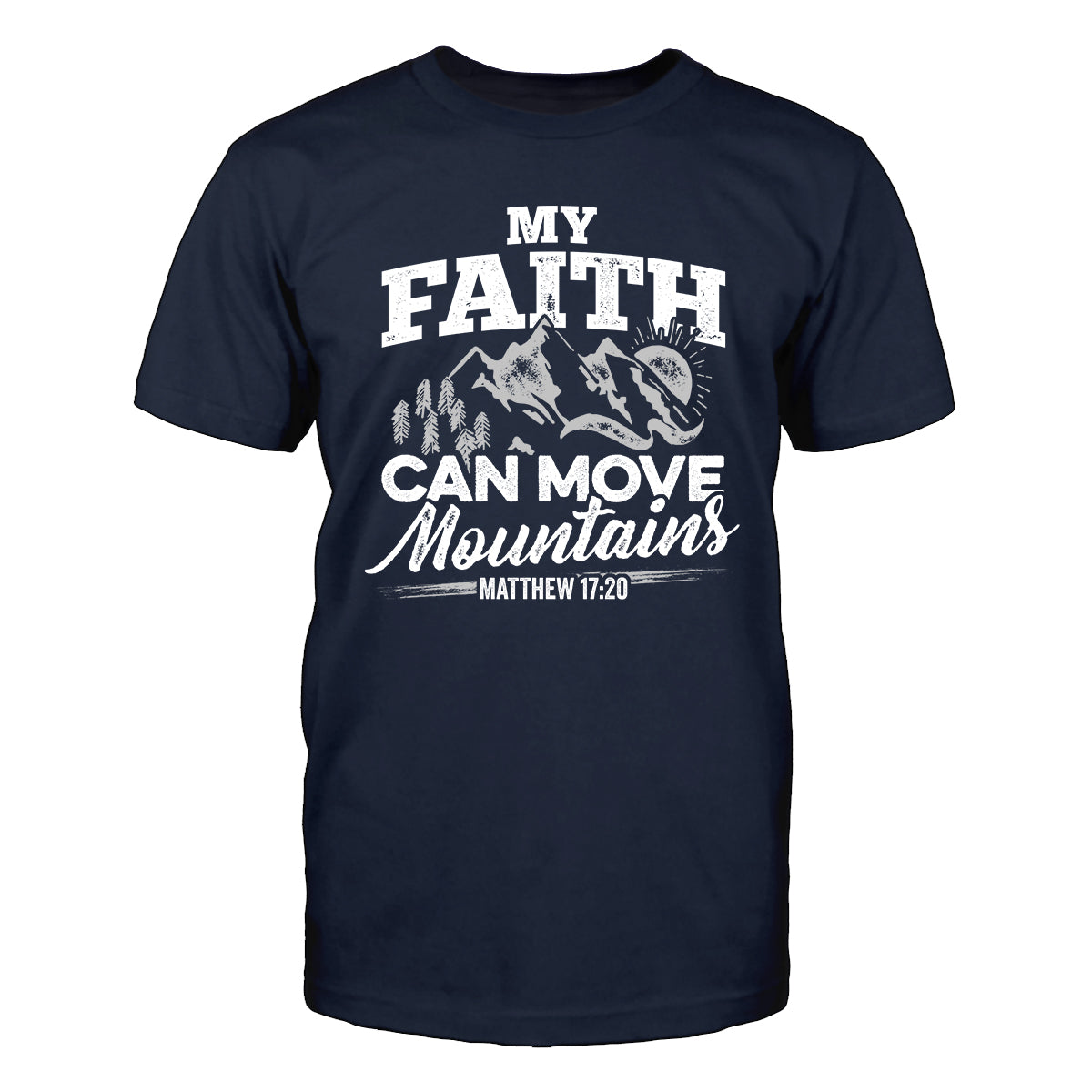 My Faith Can Move Mountains T-Shirt
