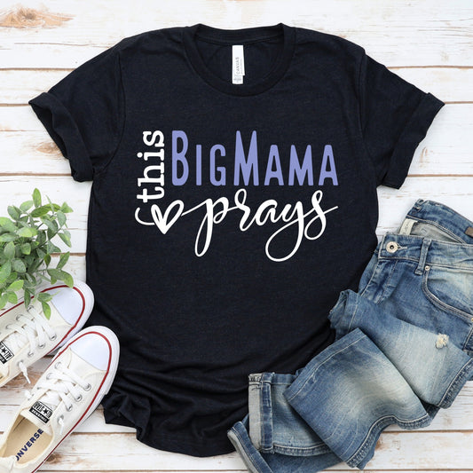 This Big Mama Prays Women's T-Shirt