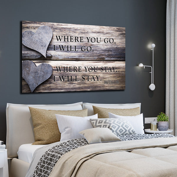 "Where You Go I Will Go" Premium Canvas
