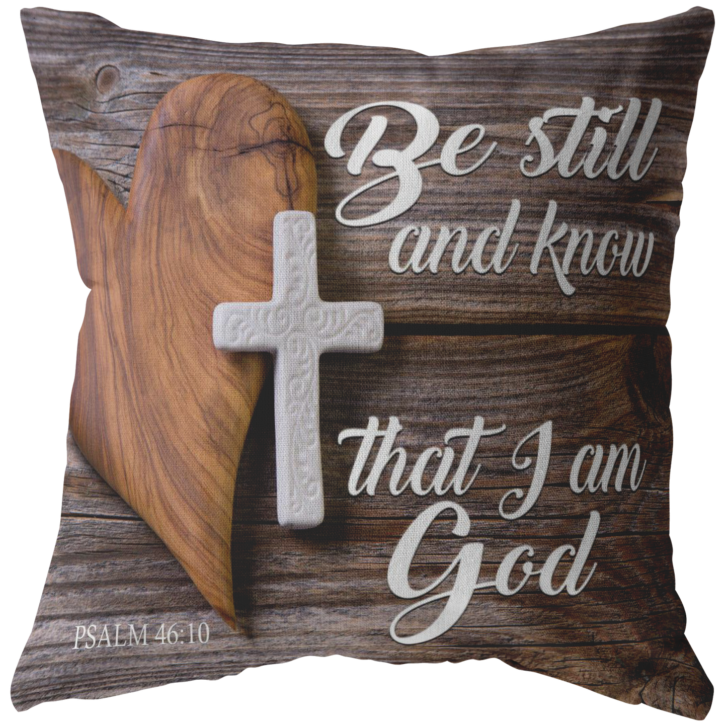 "Be Still And Know That I am God" Pillow