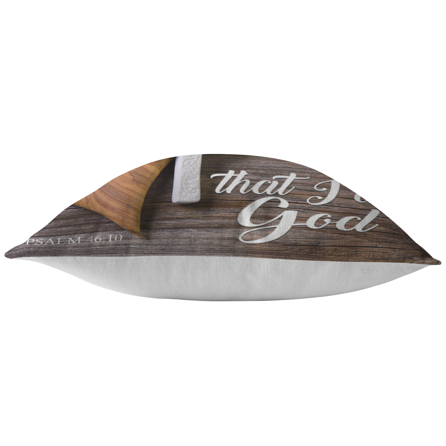 "Be Still And Know That I am God" Pillow