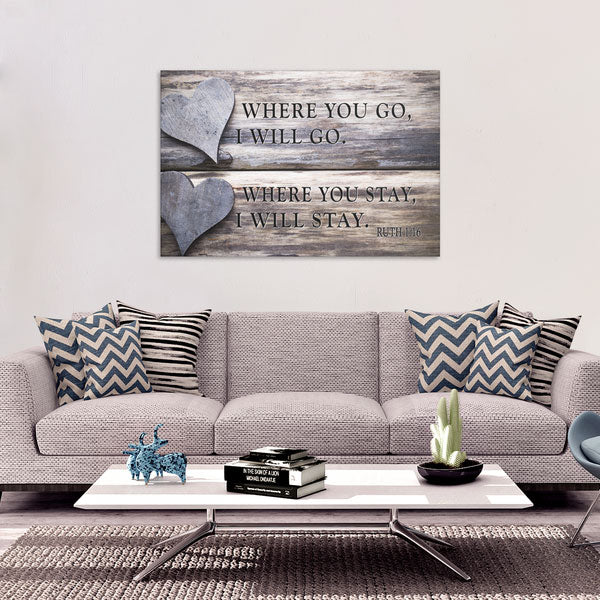 "Where You Go I Will Go" Premium Canvas