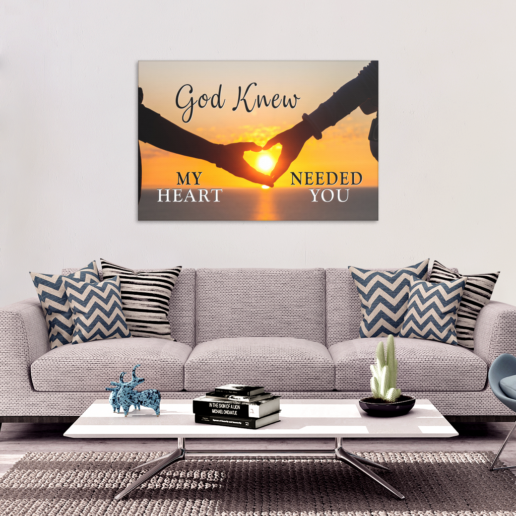 "God Knew My Heart Needed You" Premium Canvas