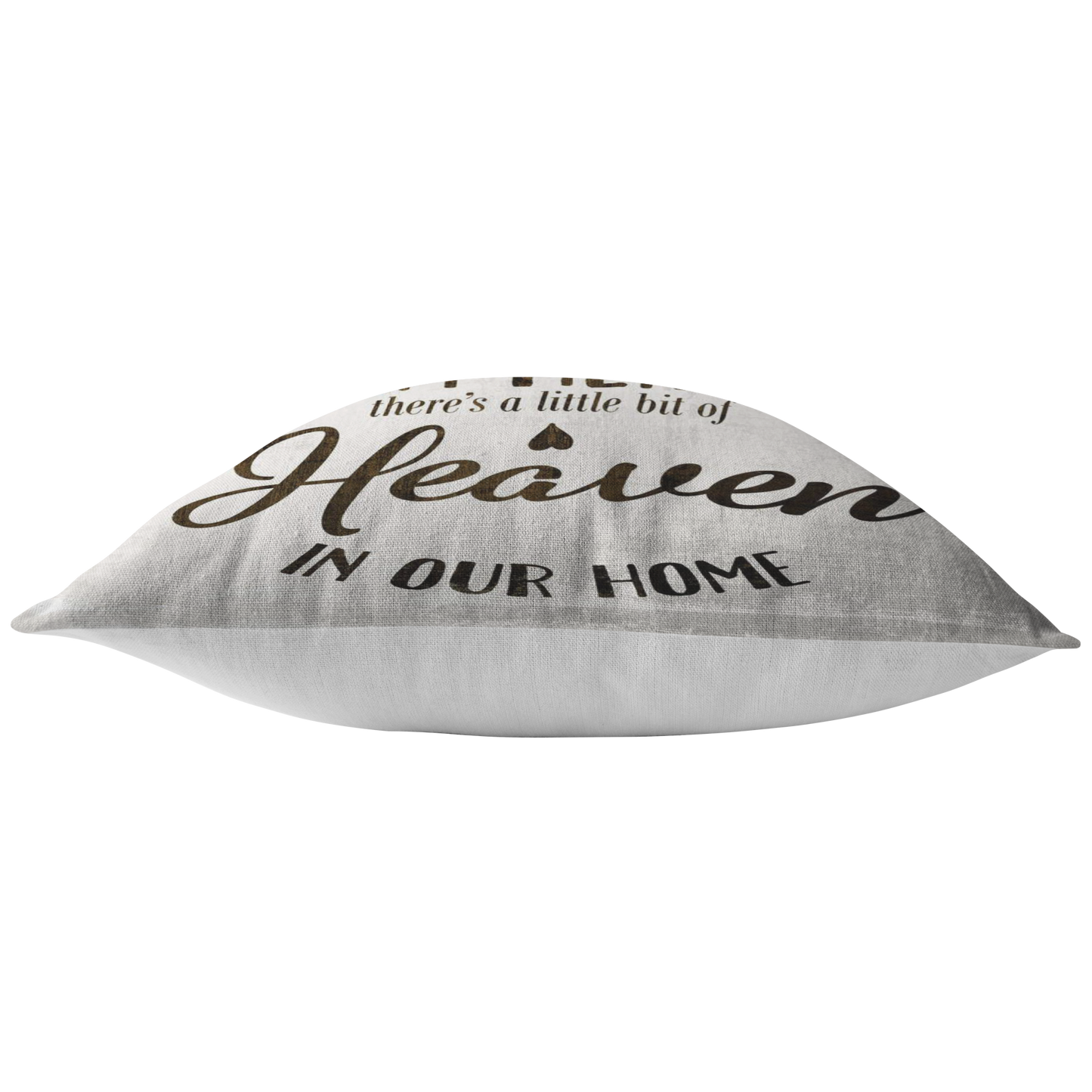 "Because Someone We Love Is In Heaven" Pillow