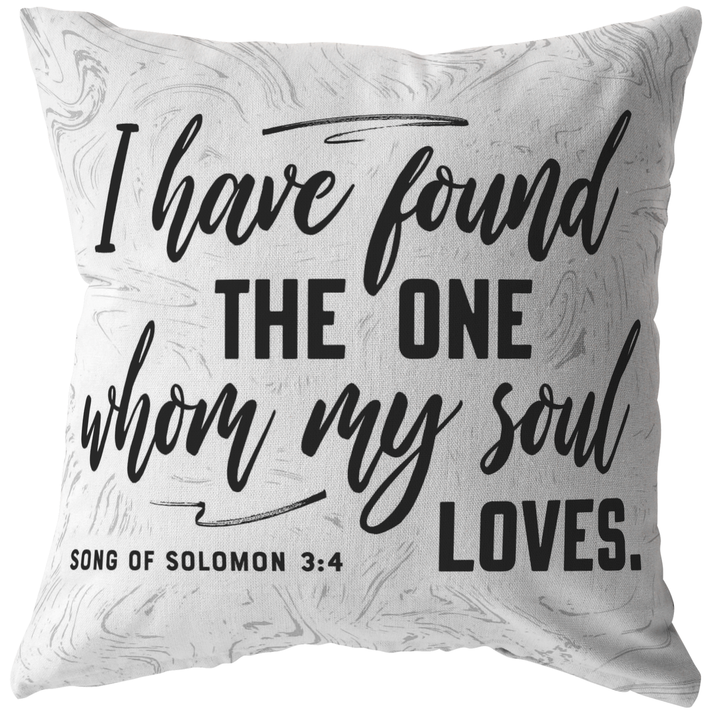"I Have Found The One Whom My Soul Loves" Pillow