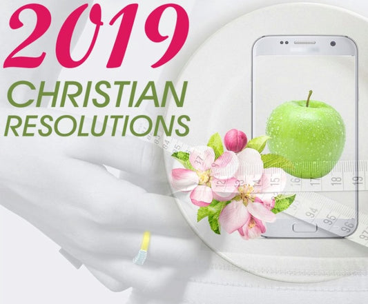 7 Christian New Year's Resolutions for 2019 (and Any Other Modern Year)