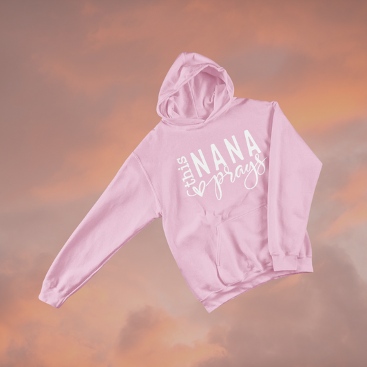 This Nana Prays Hoodie