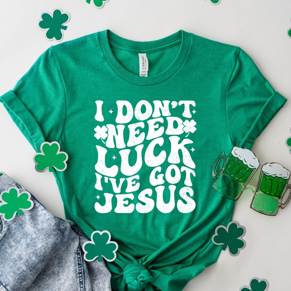 I Don't Need Luck I've Got Jesus Women's T-Shirt