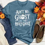 Ain't No Ghost Like The Holy Ghost Women's T-Shirt