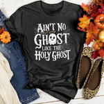 Ain't No Ghost Like The Holy Ghost Women's T-Shirt