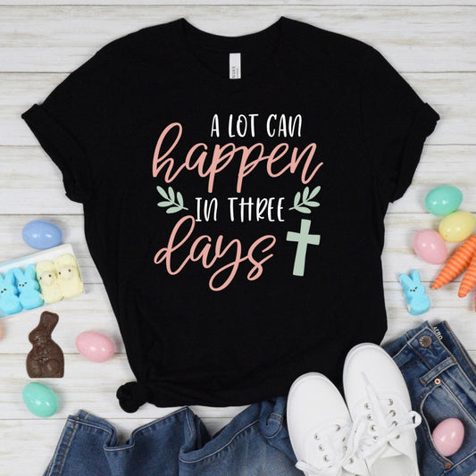 A Lot Can Happen In 3 Days Women's T-Shirt
