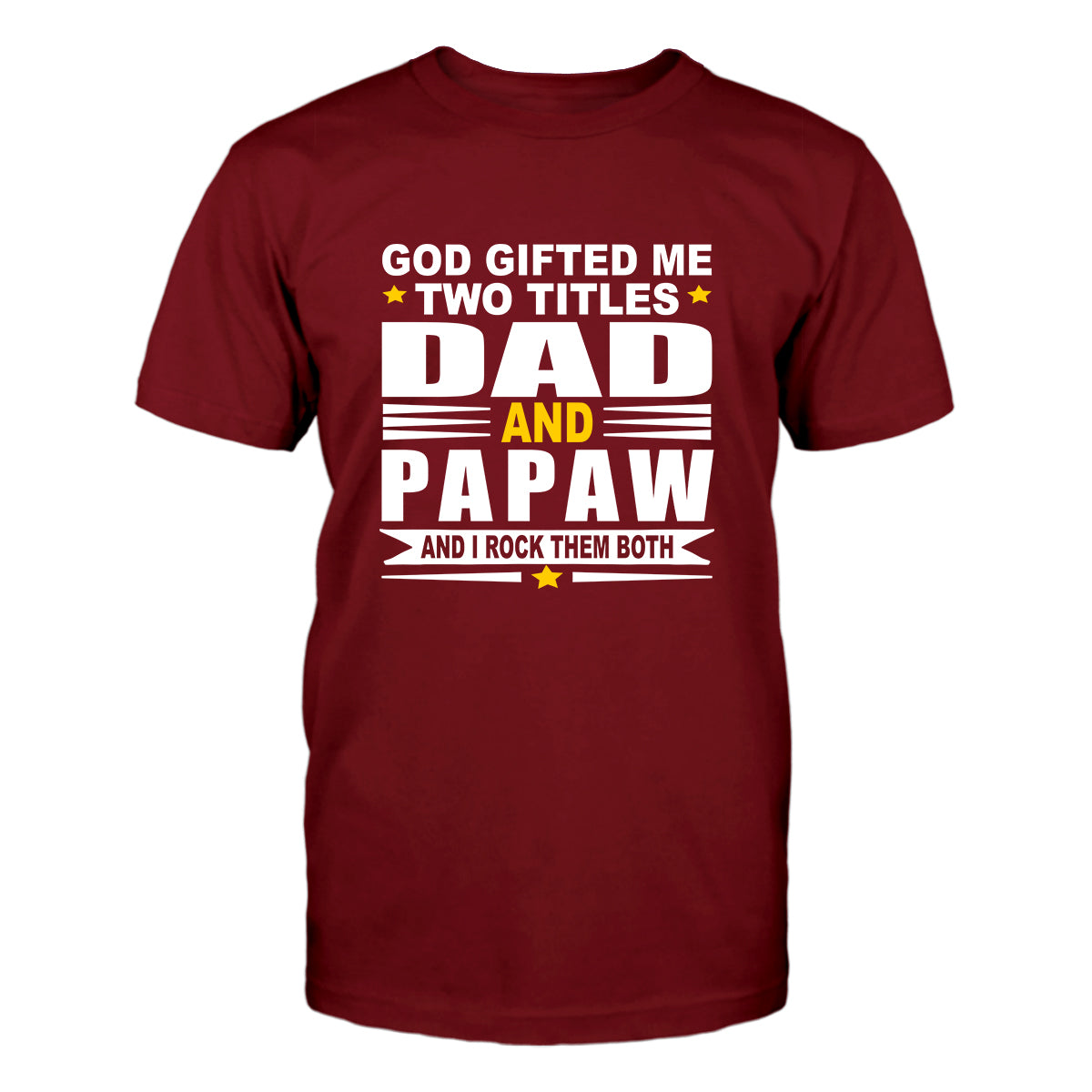 God Gifted Me Two Titles Dad & Papaw Men's T-Shirt