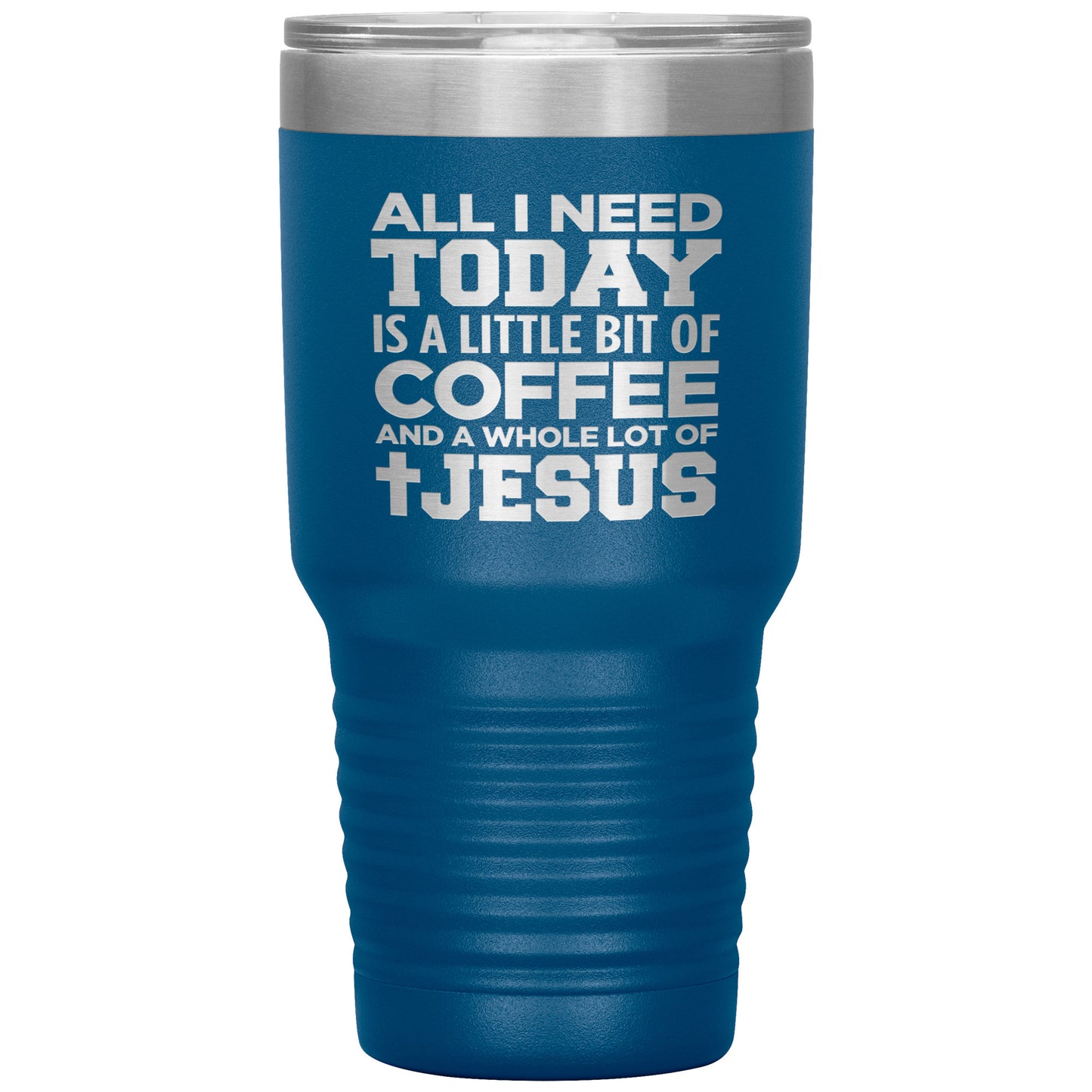 "Coffee And Jesus" 30oz Tumblers