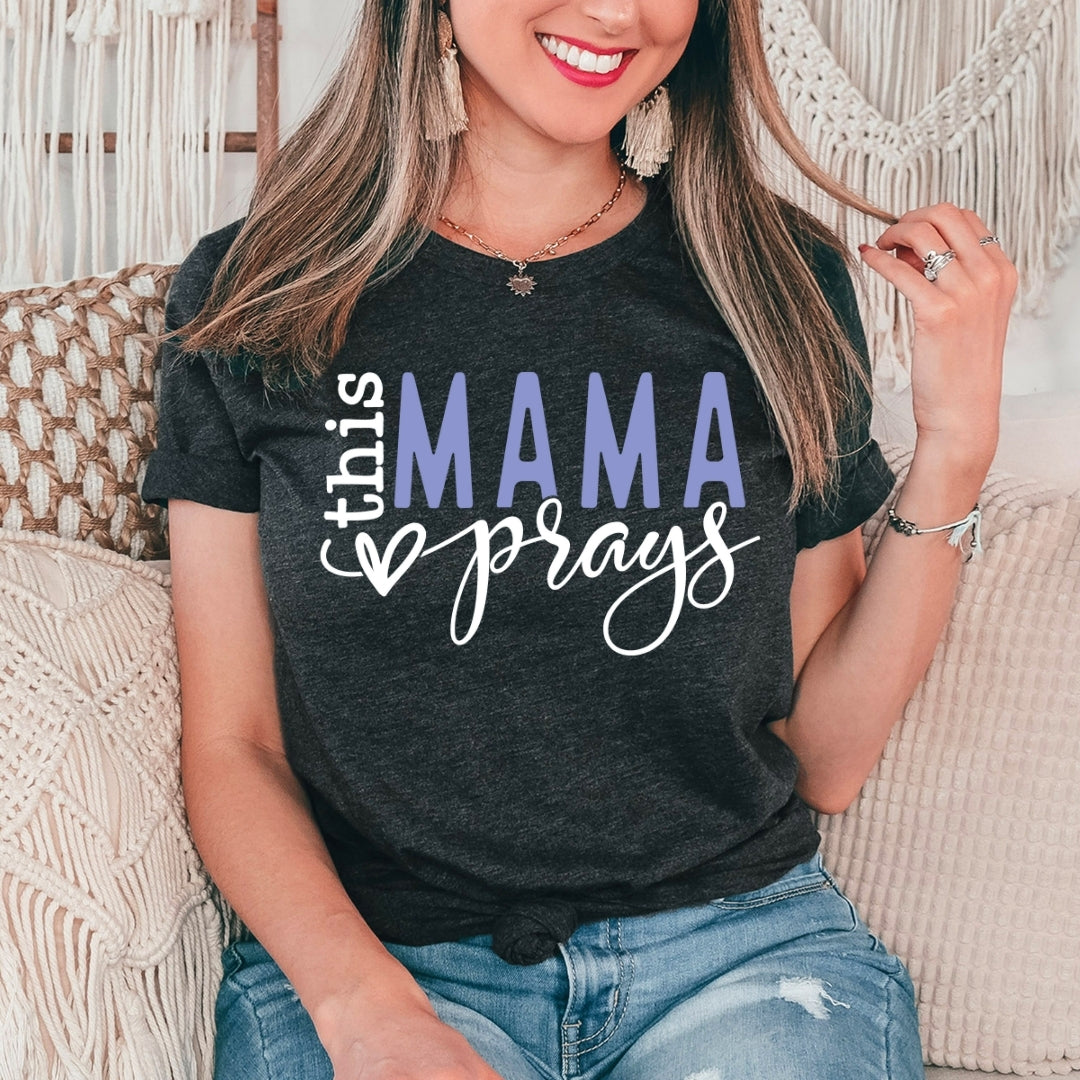This Mama Prays Women's T-Shirt