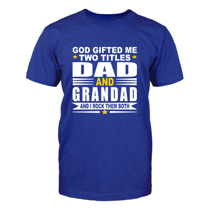 God Gifted Me Two Titles Dad & Grandad Men's T-Shirt