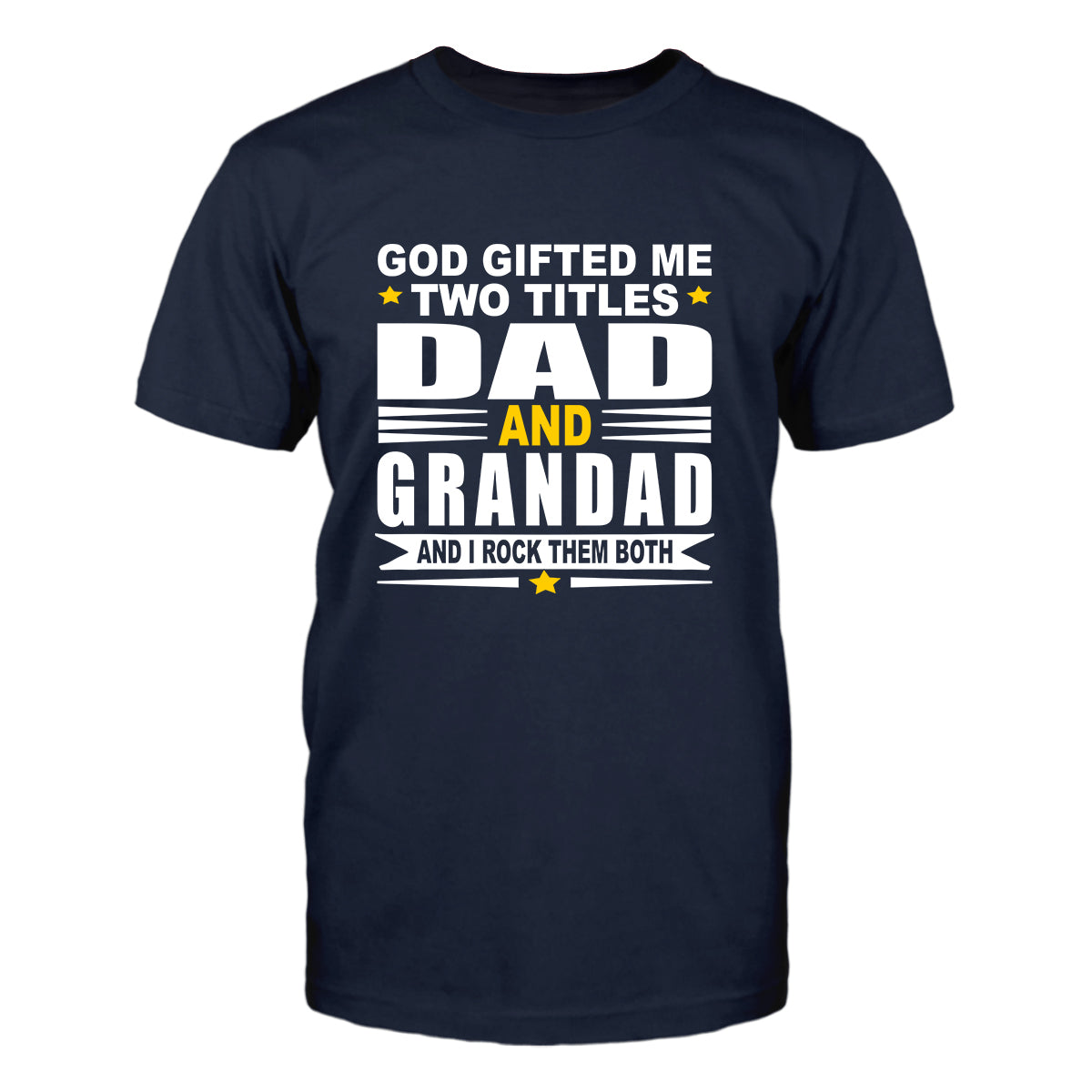 God Gifted Me Two Titles Dad & Grandad Men's T-Shirt