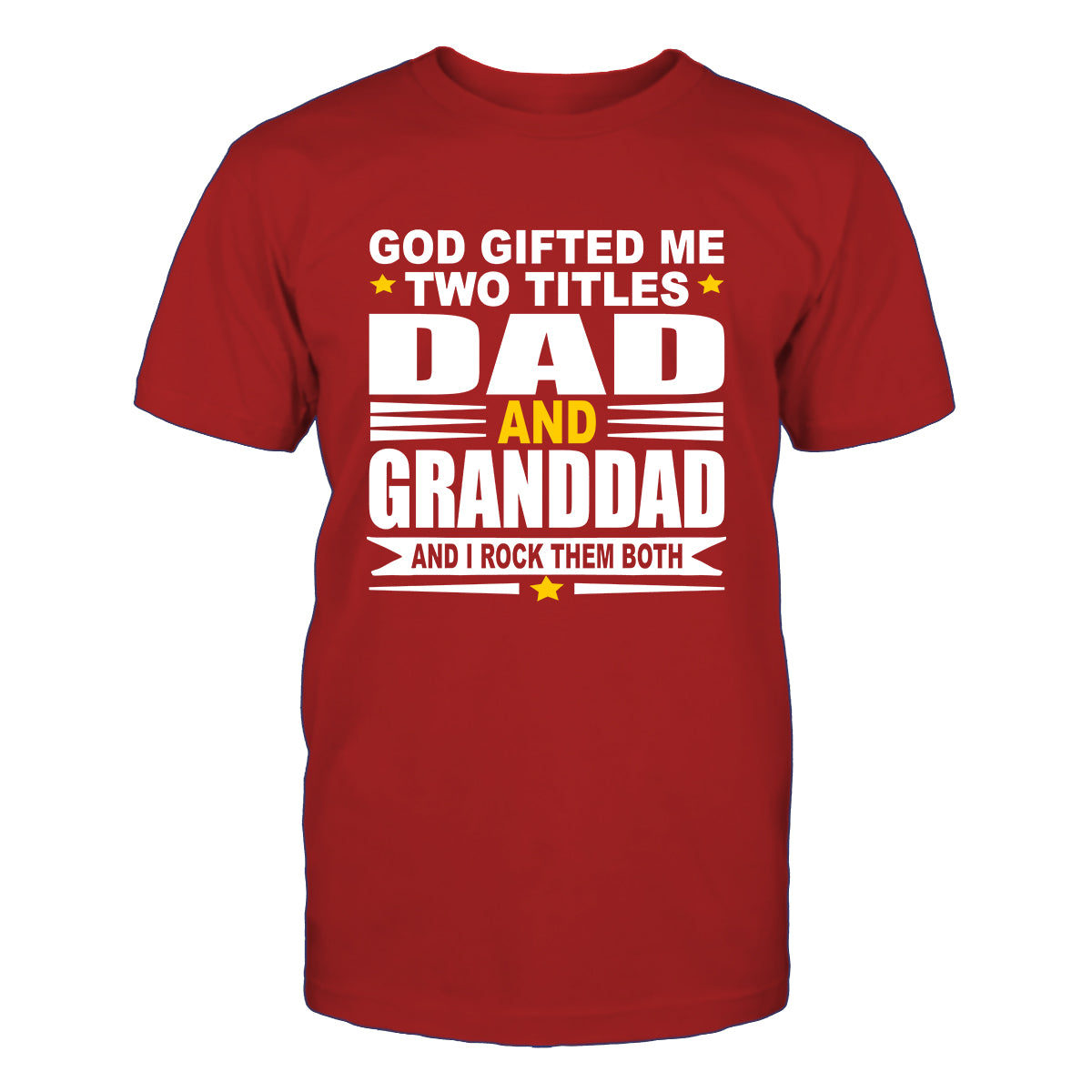 God Gifted Me Two Titles Dad & Granddad Men's T-Shirt