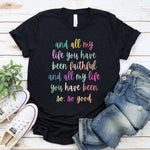 All My Life You Have Been Faithful Women's T-Shirt