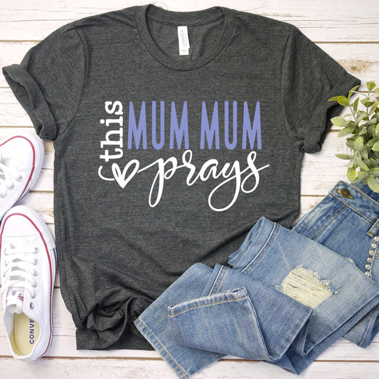 This Mum Mum Prays Women's T-Shirt