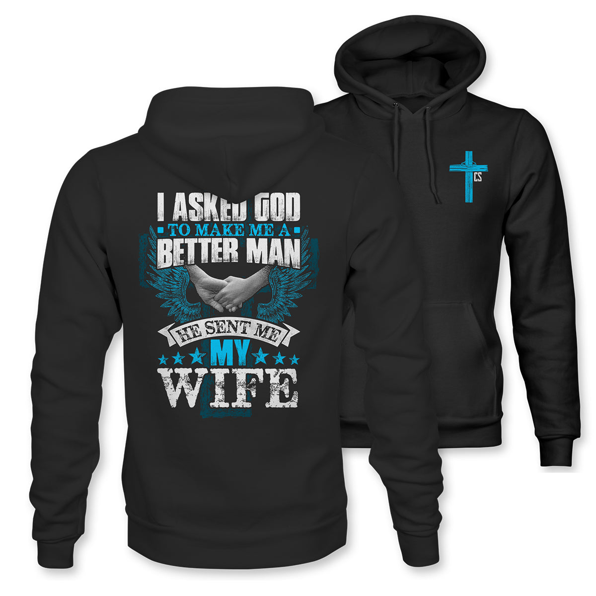 "I Asked God - Sent Me My Wife" Men's Hoodie
