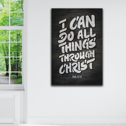 I Can Do All Things Through Christ Who Strengthens Me - Philippians 4:13 Premium Dark Canvas