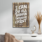 I Can Do All Things Through Christ Who Strengthens Me - Philippians 4:13 Premium Rustic Canvas