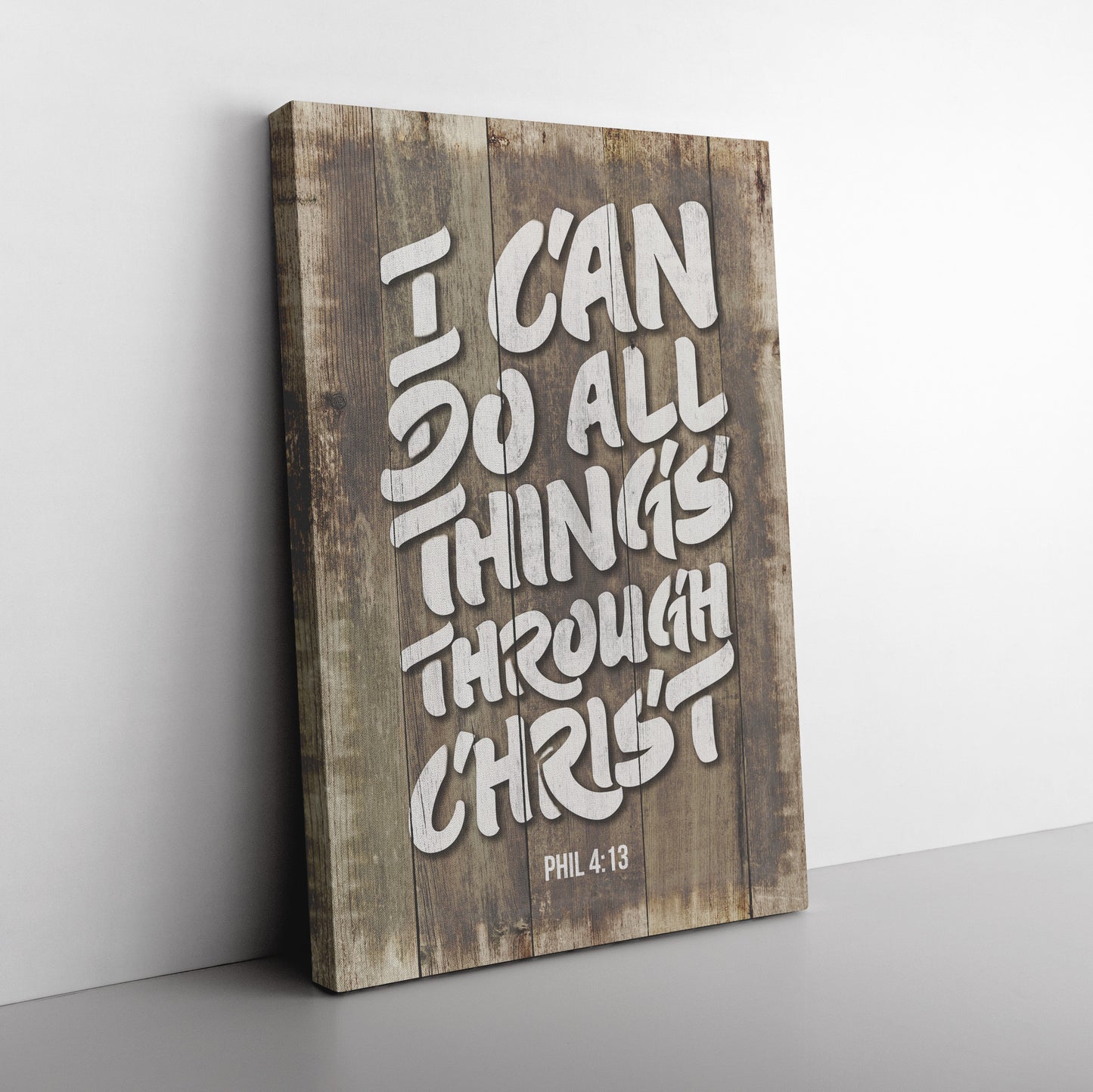 I Can Do All Things Through Christ Who Strengthens Me - Philippians 4:13 Premium Rustic Canvas