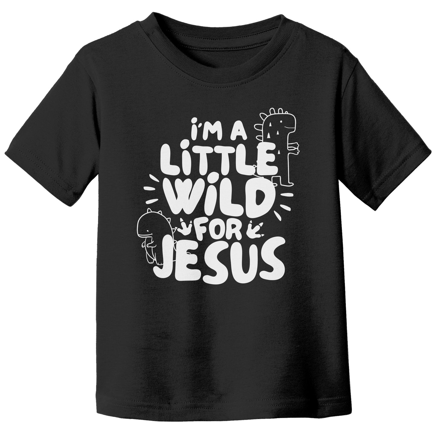 I'm A Little Wild For Jesus Toddler T-Shirt