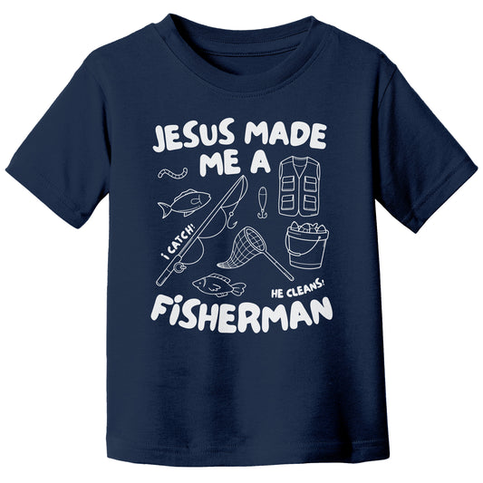 Jesus Made Me A Fisherman Toddler T-Shirt