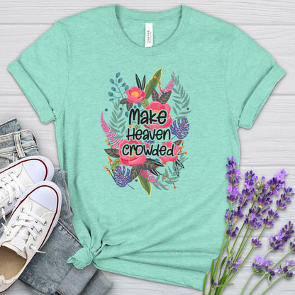 Make Heaven Crowded Women's T-Shirt