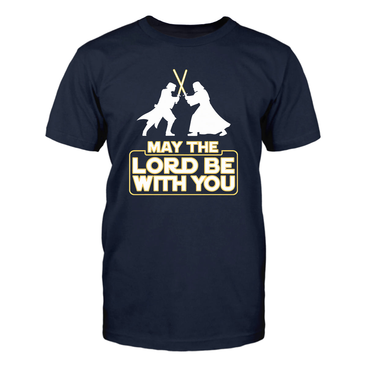 May The Lord Be With You Men's T-Shirt