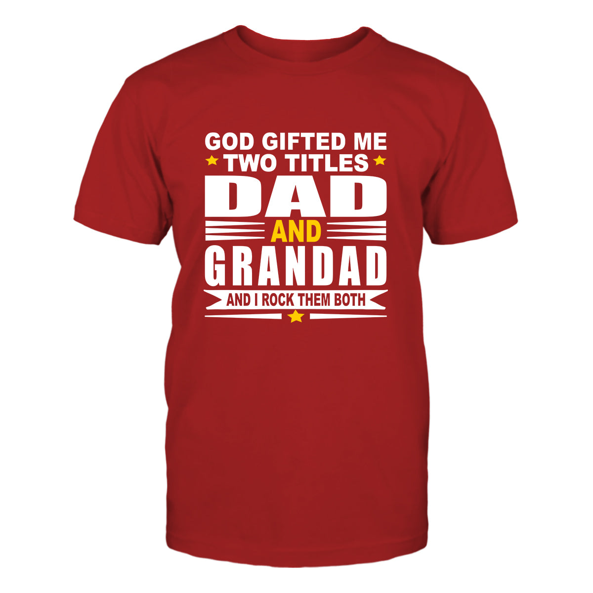 God Gifted Me Two Titles Dad & Grandad Men's T-Shirt