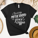Surviving Motherhood On Grace And Coffee Women's T-Shirt