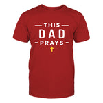 This Dad Prays Men's T-Shirt