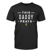 This Daddy Prays Men's T-Shirt