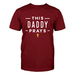 This Daddy Prays Men's T-Shirt