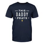 This Daddy Prays Men's T-Shirt