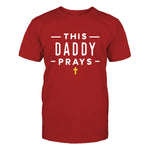 This Daddy Prays Men's T-Shirt