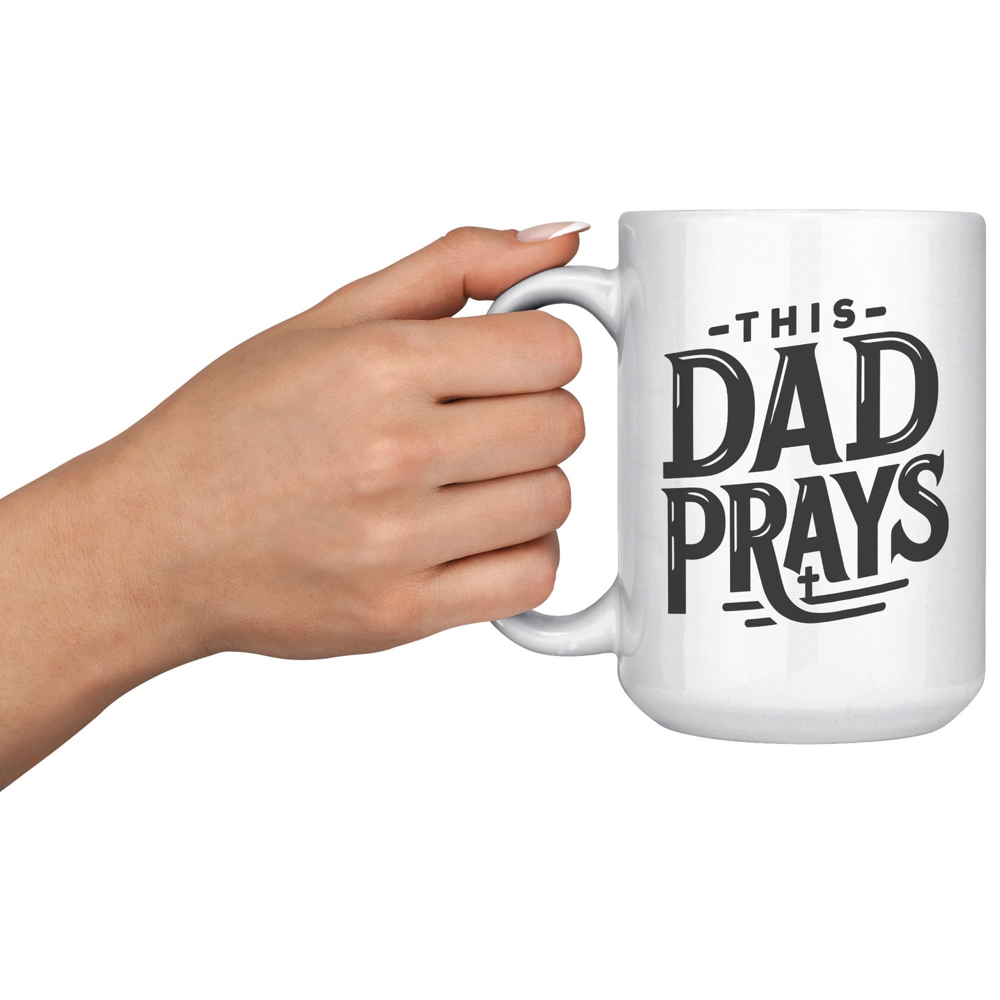 This Dad Prays 15oz Coffee Mug