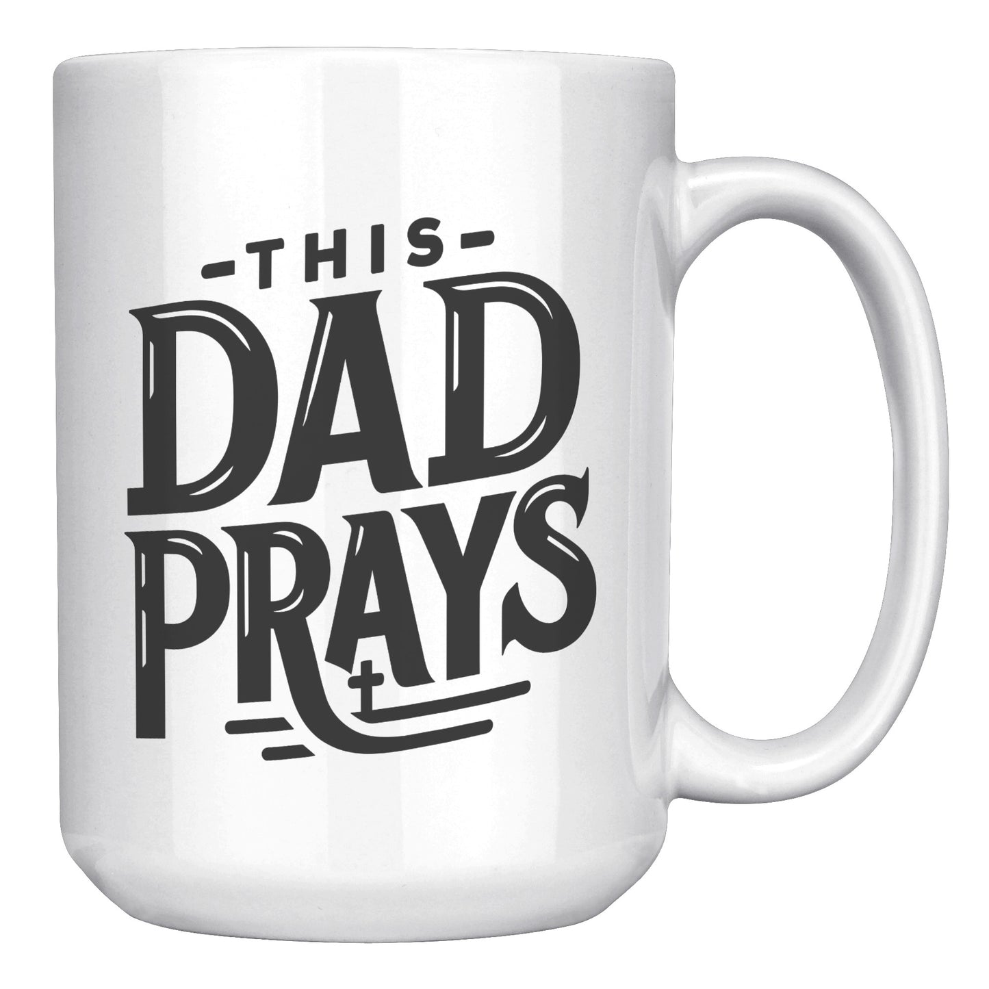 This Dad Prays 15oz Coffee Mug