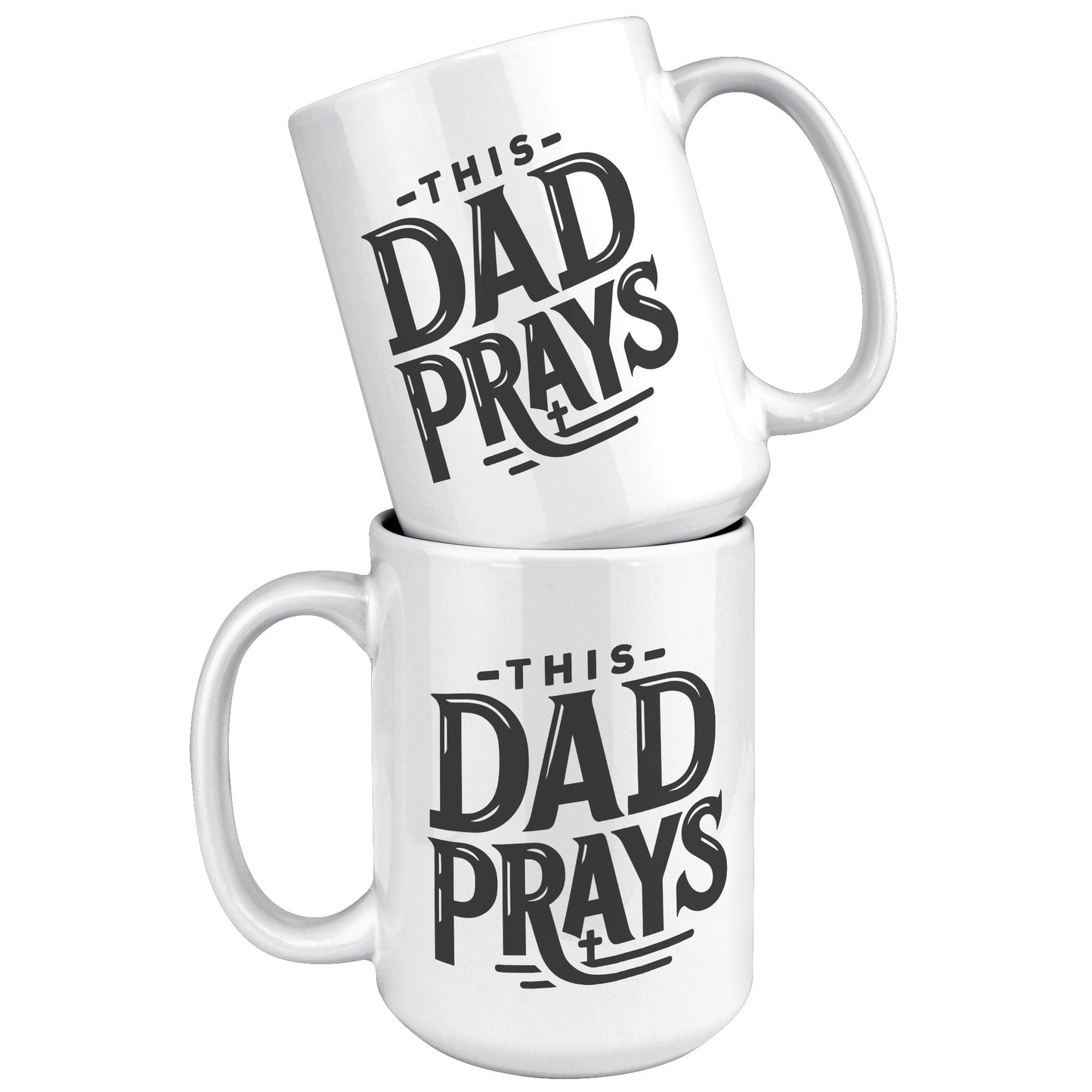 This Dad Prays 15oz Coffee Mug