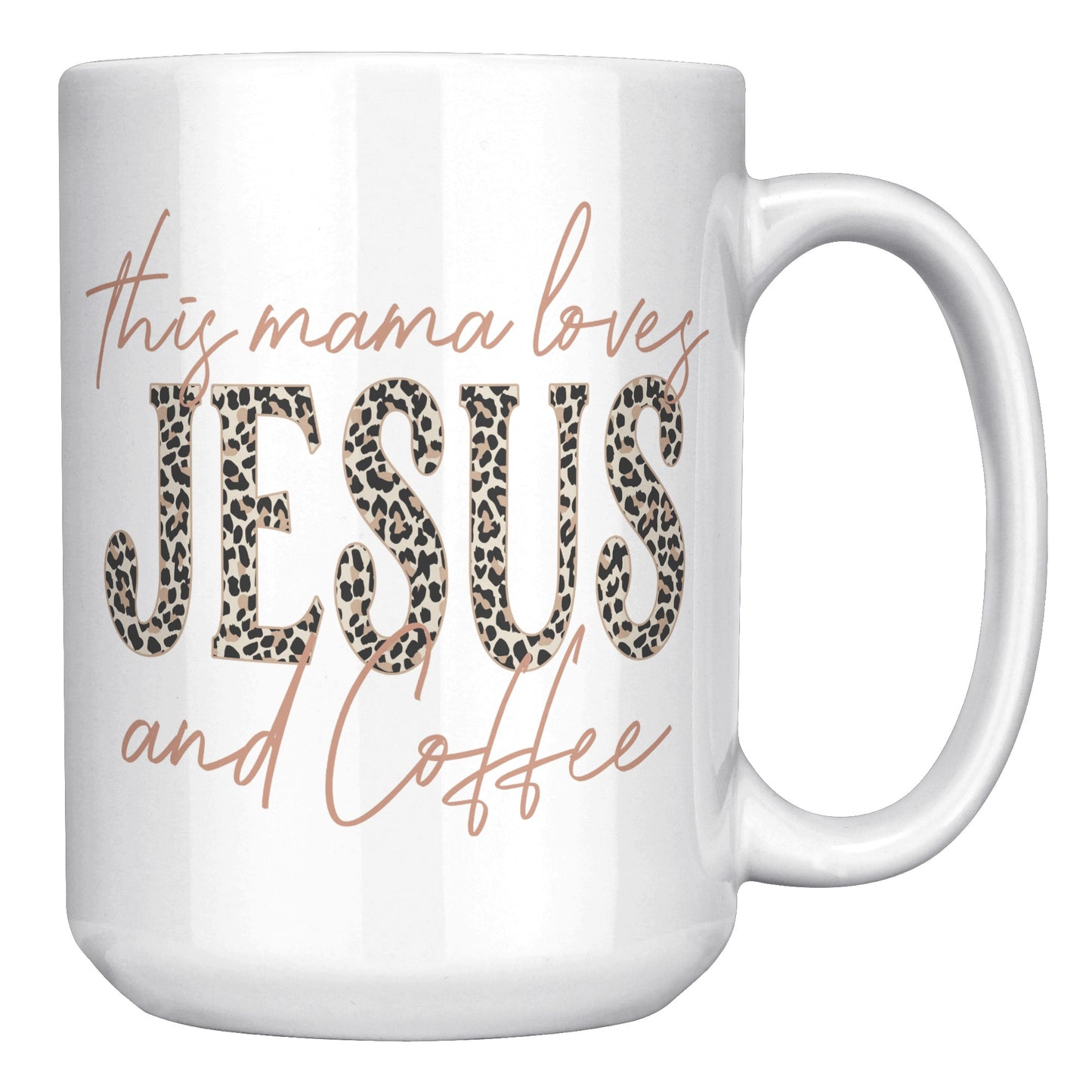 This Mama Loves Jesus & Coffee 15oz Coffee Mug